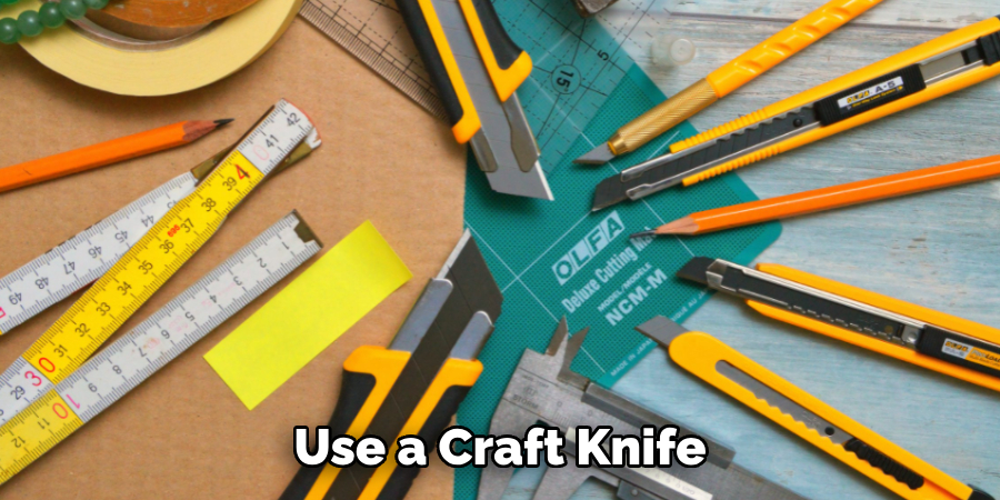 Use a Craft Knife