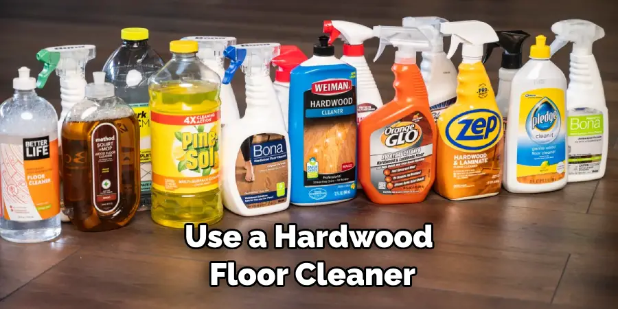 Use a Hardwood Floor Cleaner