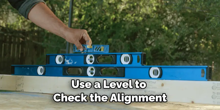 Use a Level to Check the Alignment