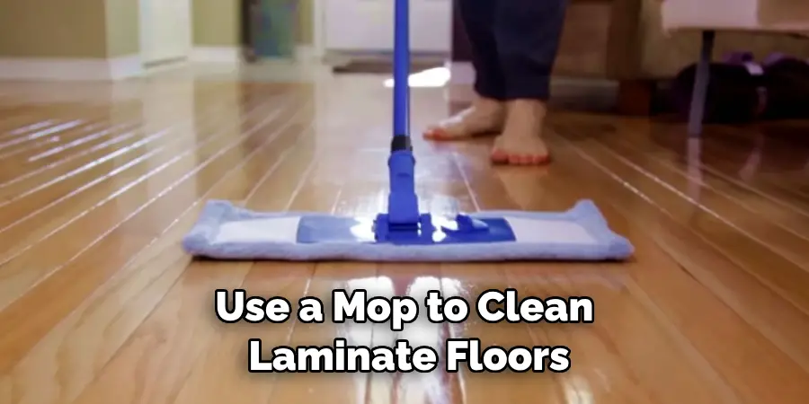 Use a Mop to Clean Laminate Floors