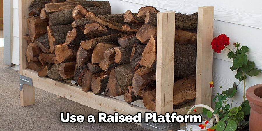 Use a Raised Platform