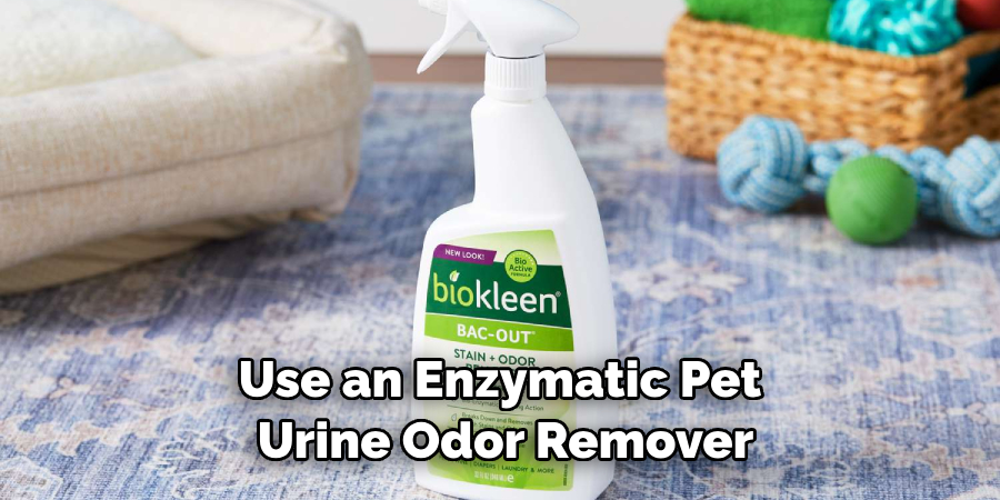 Use an Enzymatic Pet Urine Odor Remover