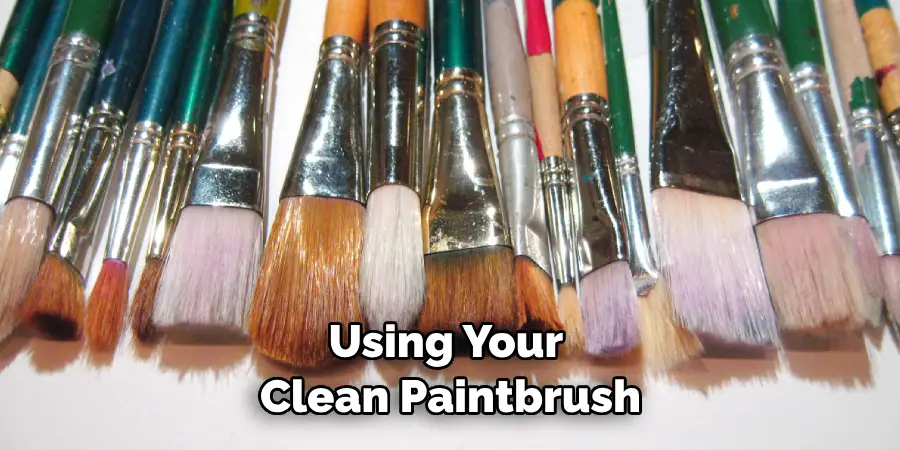 Using Your Clean Paintbrush