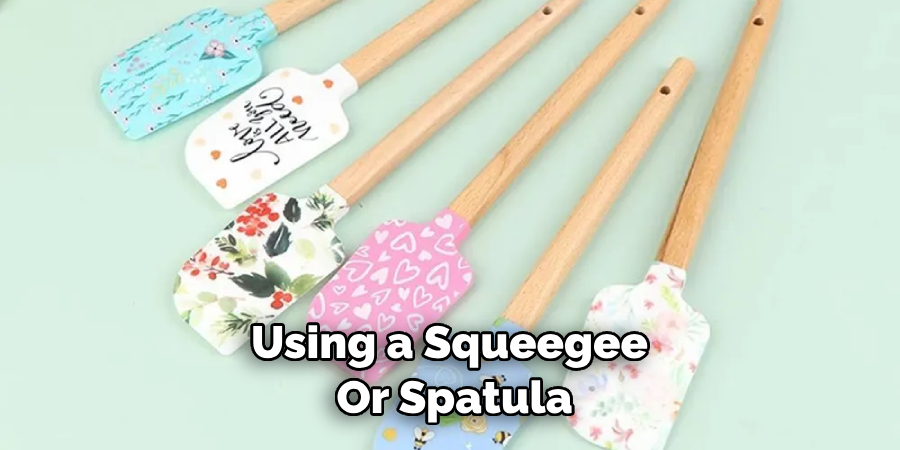 Using a Squeegee or Spatula