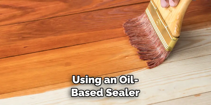 Using an Oil-based Sealer