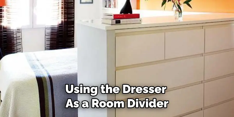 Using the Dresser as a Room Divider