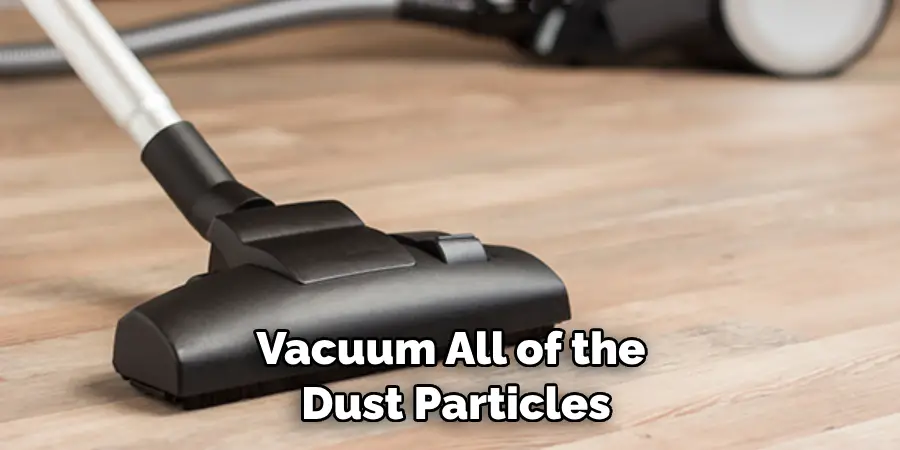 Vacuum All of the Dust Particles