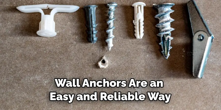 Wall Anchors Are an Easy and Reliable Way