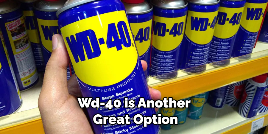 Wd-40 is Another Great Option