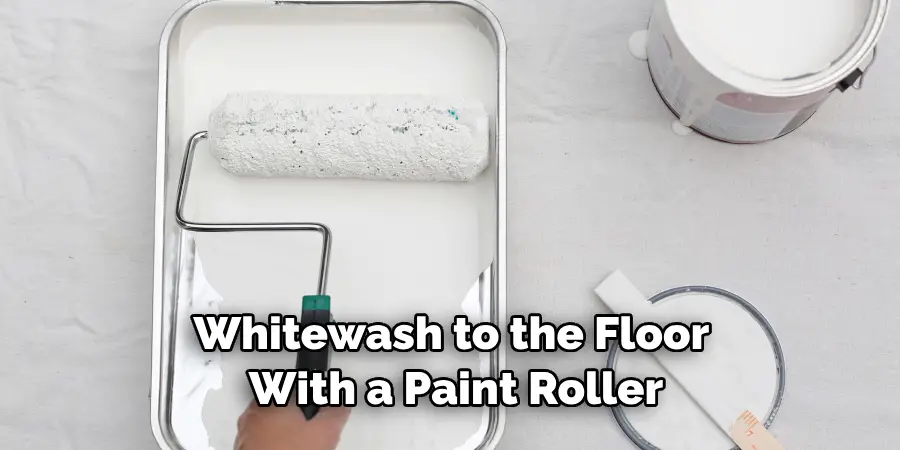Whitewash to the Floor With a Paint Roller