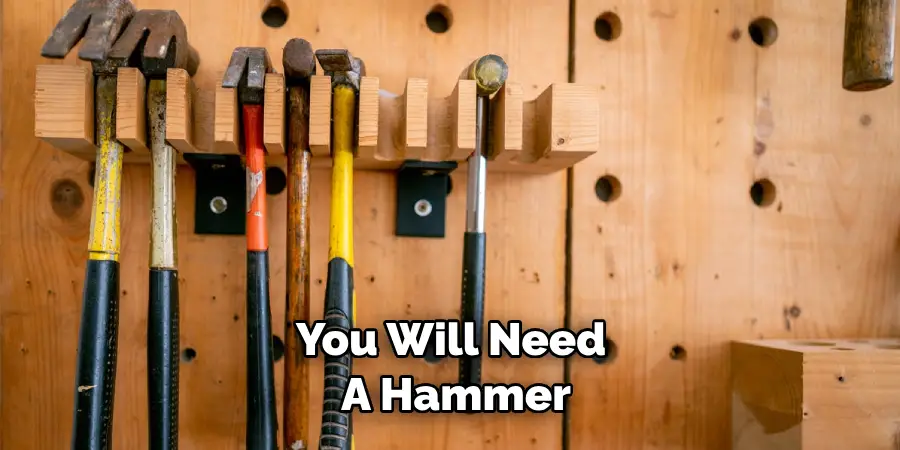 You Will Need a Hammer