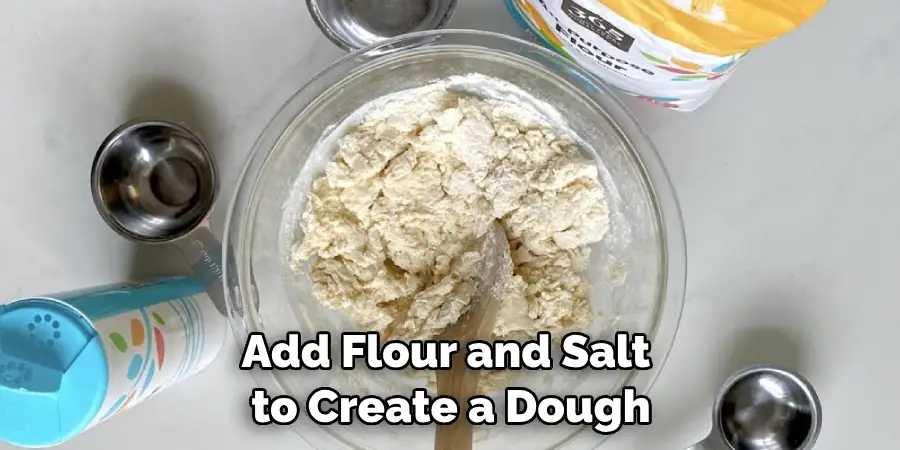 Add Flour and Salt to Create a Dough