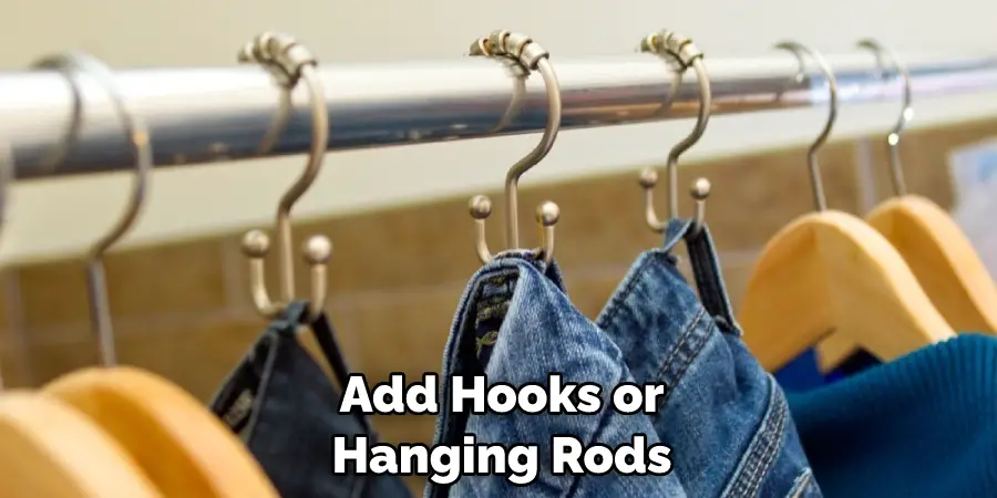 Add Hooks or Hanging Rods