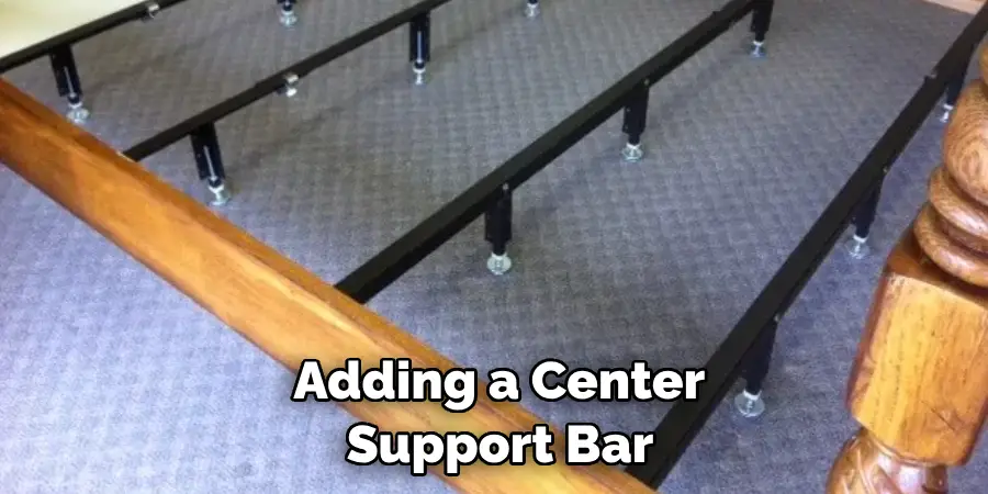  Adding a Center Support Bar