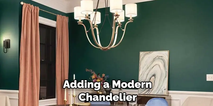  Adding a Modern Chandelier