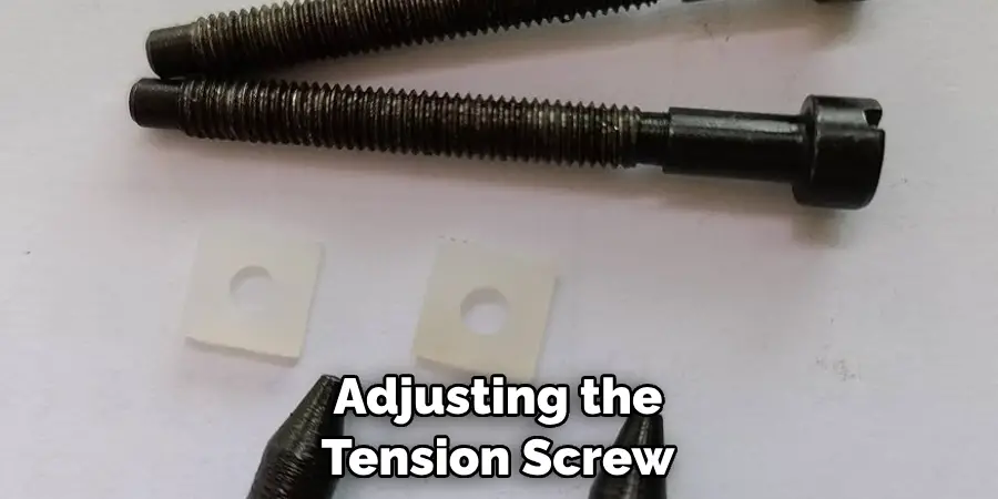 Adjusting the Tension Screw