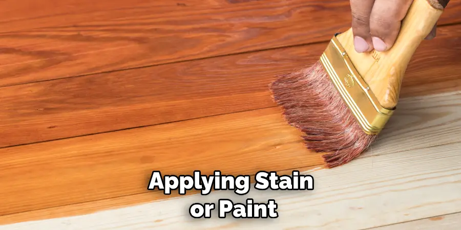 Applying Stain or Paint