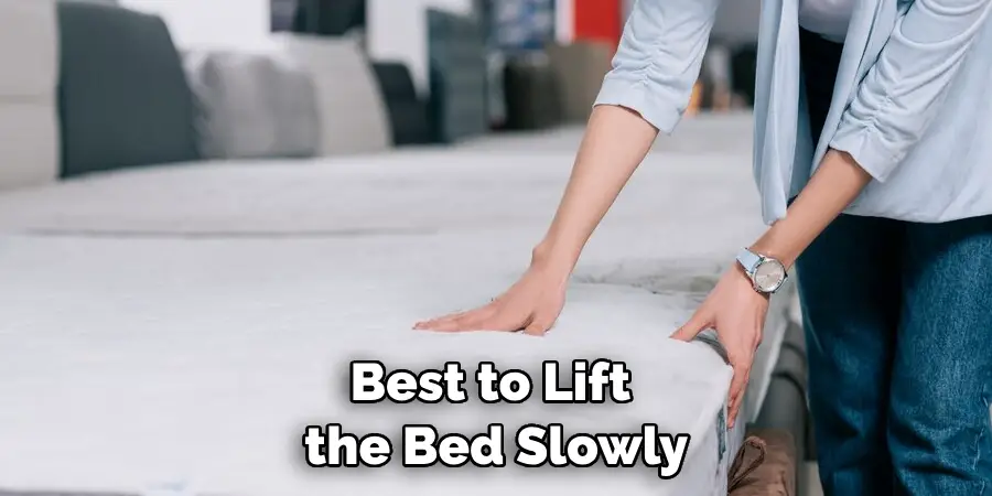Best to Lift the Bed Slowly