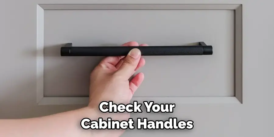 Check Your Cabinet Handles