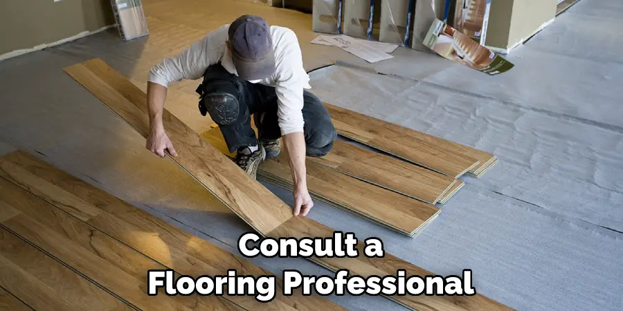 Consult a Flooring Professional
