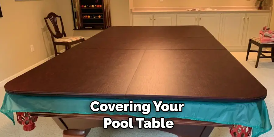 Covering Your
 Pool Table