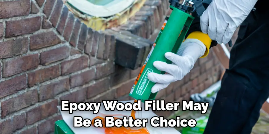 Epoxy Wood Filler May Be a Better Choice