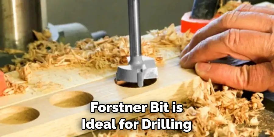 Forstner Bit is Ideal for Drilling