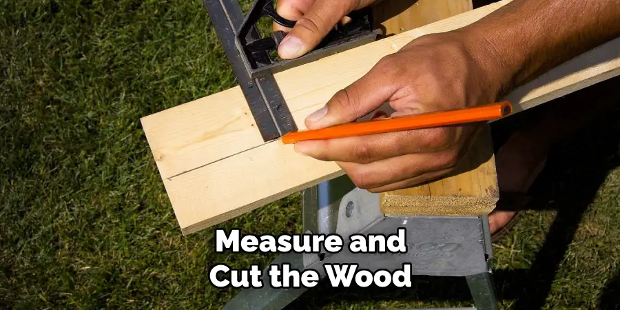 Measure and Cut the Wood