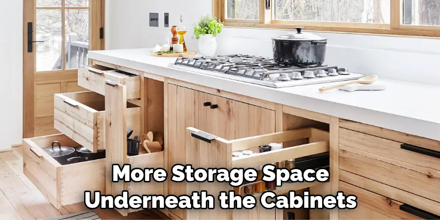 More Storage Space Underneath the Cabinets