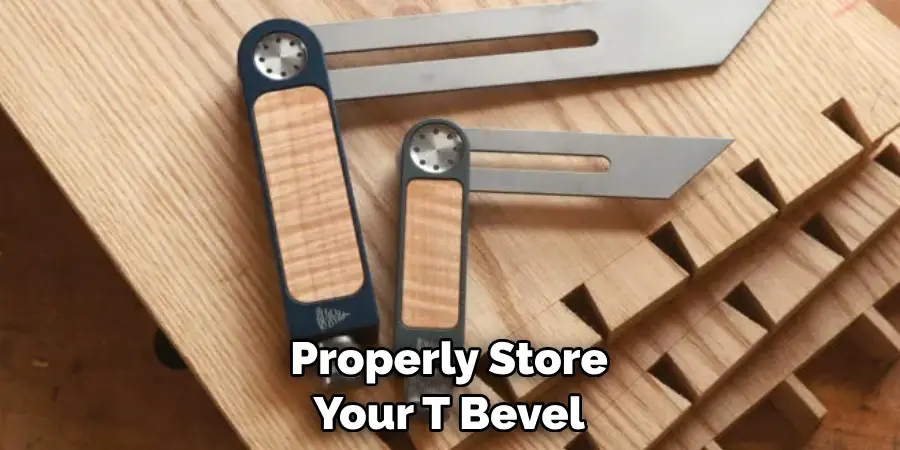 Properly Store Your T Bevel