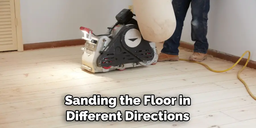 Sanding the Floor in Different Directions