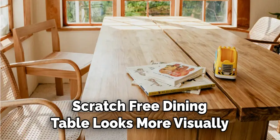 Scratch Free Dining Table Looks More Visually