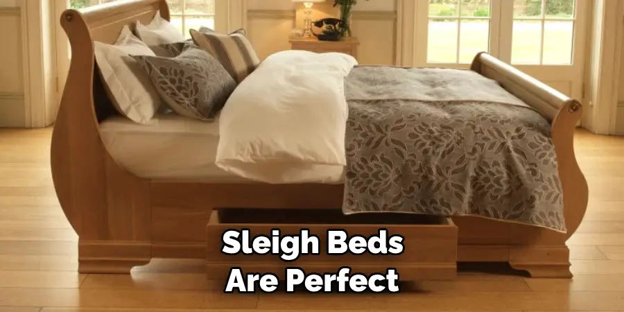 Sleigh Beds Are Perfect 