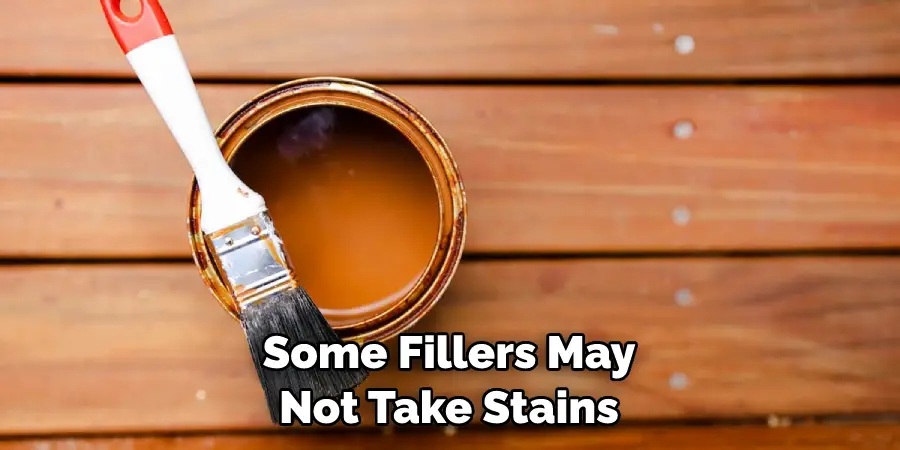 Some Fillers May Not Take Stains