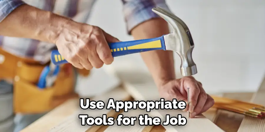 Use Appropriate Tools for the Job