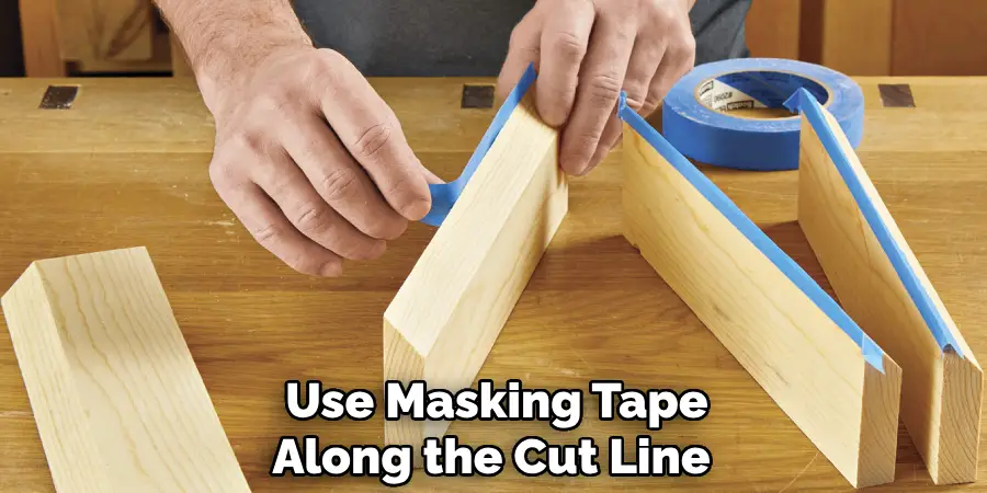Use Masking Tape Along the Cut Line 