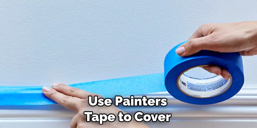  Use Painters Tape to Cover