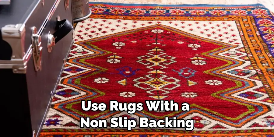 Use Rugs With a Non Slip Backing