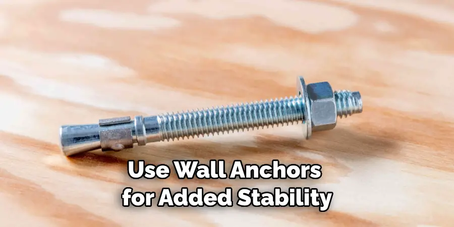 Use Wall Anchors for Added Stability