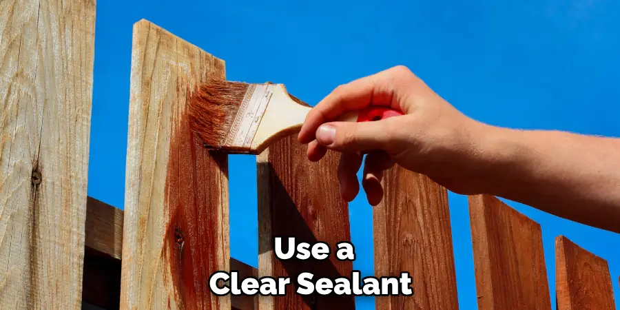  Use a Clear Sealant