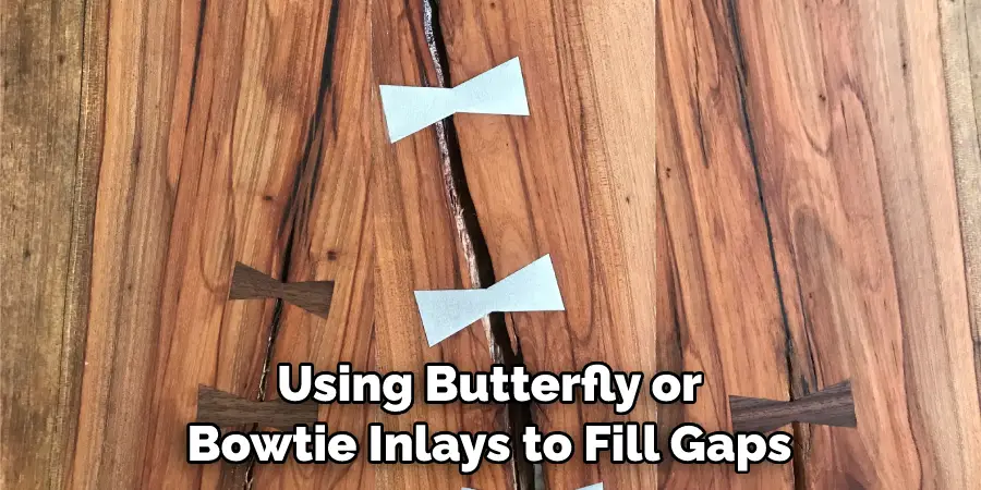 Using Butterfly or Bowtie Inlays to Fill Gaps