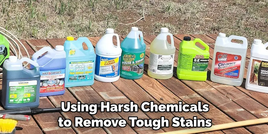 Using Harsh Chemicals to Remove Tough Stains