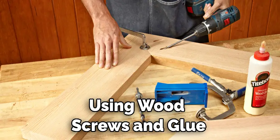 Using Wood Screws and Glue