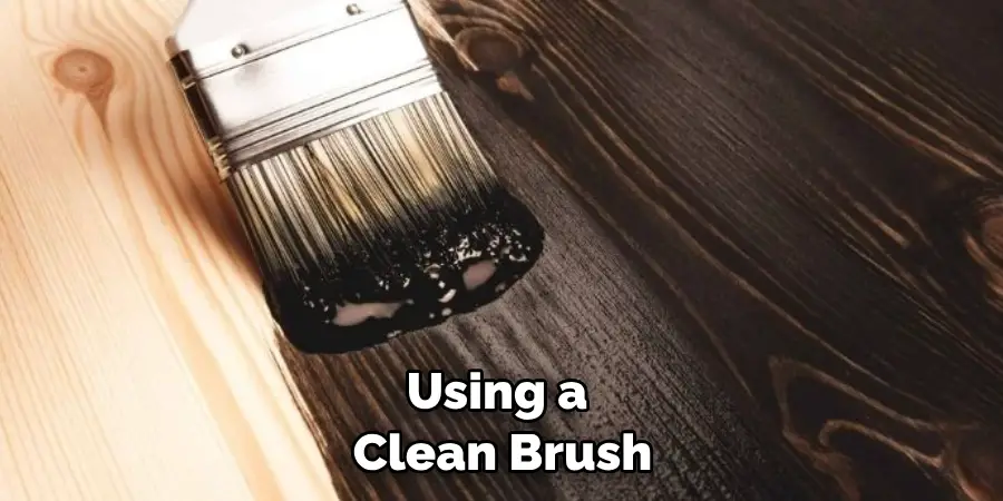 Using a Clean Brush
