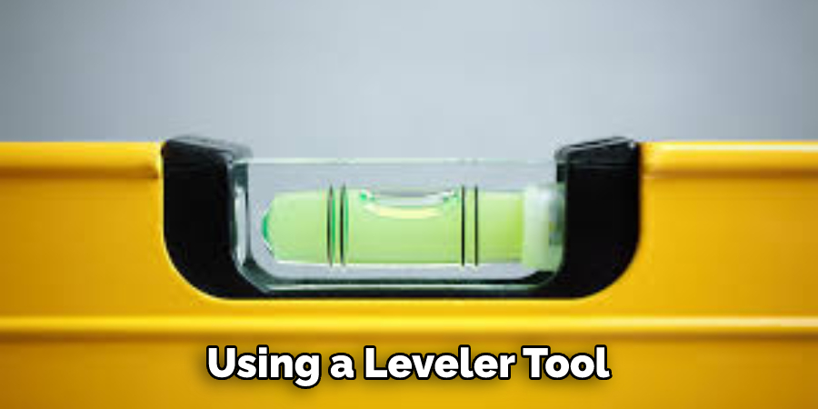  Using a Leveler Tool