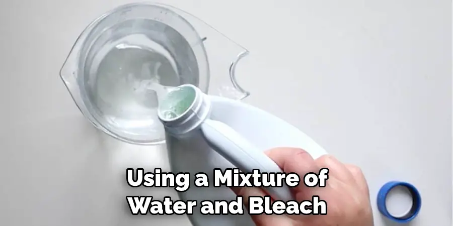 Using a Mixture of Water and Bleach