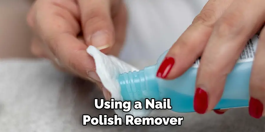 Using a Nail Polish Remover