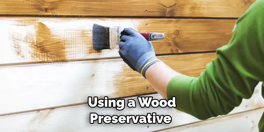  Using a Wood 
Preservative 