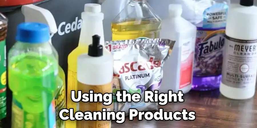  Using the Right Cleaning Products