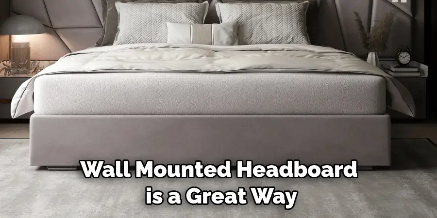 Wall Mounted Headboard is a Great Way
